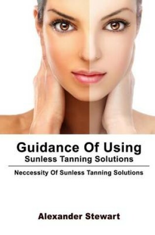 Cover of Guidance of Using Sunless Tanning Solutions
