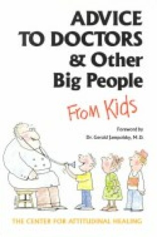 Cover of Advice to Doctors and Other Big People...From Kids