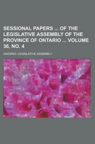 Cover of Sessional Papers of the Legislative Assembly of the Province of Ontario Volume 36, No. 4