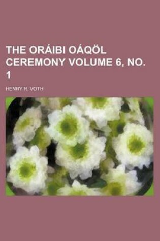 Cover of The Oraibi Oaqol Ceremony Volume 6, No. 1