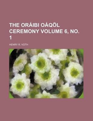 Book cover for The Oraibi Oaqol Ceremony Volume 6, No. 1