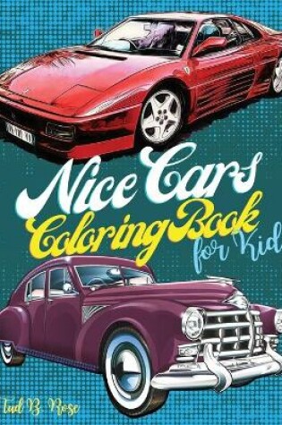 Cover of Nice Cars Coloring Book for Kids