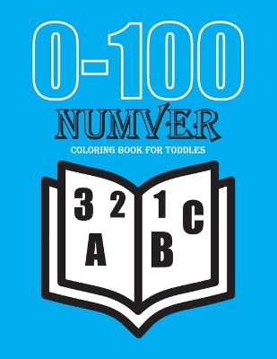 Book cover for 0-100 Number Coloring Book For Toddlers