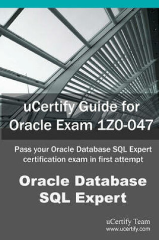 Cover of Ucertify Guide for Oracle Exam 1z0-047