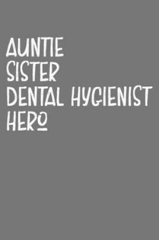 Cover of Aunt Sister Dental Hygienist Hero