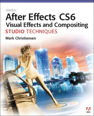 Book cover for Adobe After Effects CS6 Visual Effects and Compositing Studio Techniques