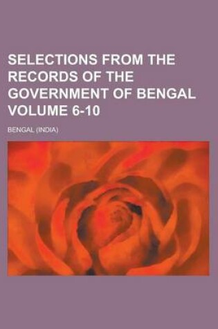 Cover of Selections from the Records of the Government of Bengal (6-10)