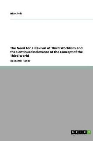 Cover of The Need for a Revival of Third Worldism and the Continued Relevance of the Concept of the Third World