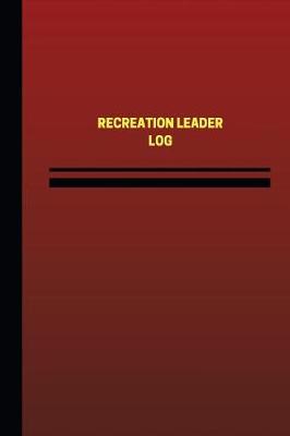 Book cover for Recreation Leader Log (Logbook, Journal - 124 pages, 6 x 9 inches)