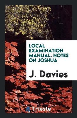Book cover for Local Examination Manual. Notes on Joshua