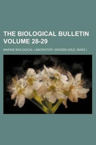 Cover of The Biological Bulletin Volume 28-29