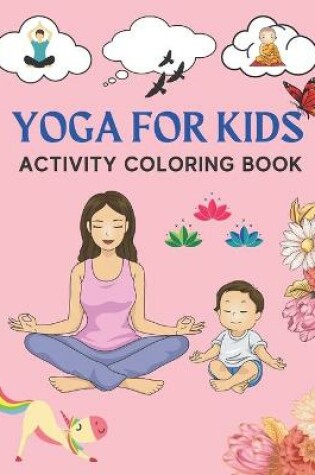 Cover of Yoga For Kids Activity Coloring Book