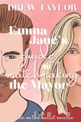 Cover of Emma Jane's Guide to Matchmaking the Mayor