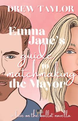 Cover of Emma Jane's Guide to Matchmaking the Mayor