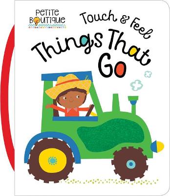 Book cover for Petite Boutique Touch and Feel Things That Go