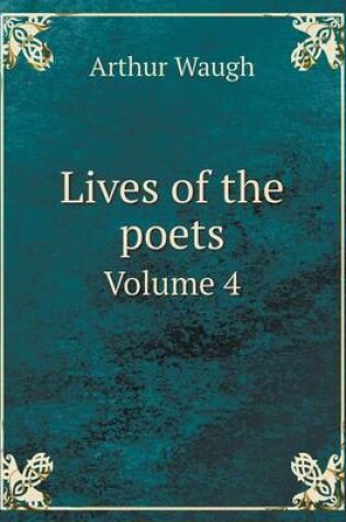 Cover of Lives of the poets Volume 4