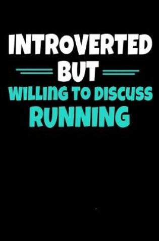 Cover of Introverted But Willing To Discuss Running