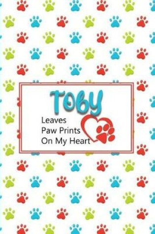 Cover of Toby Leaves Paw Prints on My Heart