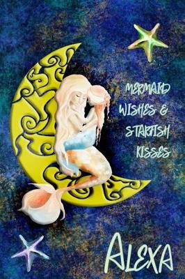 Book cover for Mermaid Wishes and Starfish Kisses Alexa