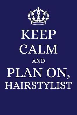 Book cover for Keep Calm and Plan on Hairstylist