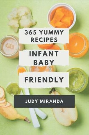 Cover of 365 Yummy Infant Baby Friendly Recipes