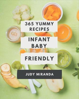 Book cover for 365 Yummy Infant Baby Friendly Recipes