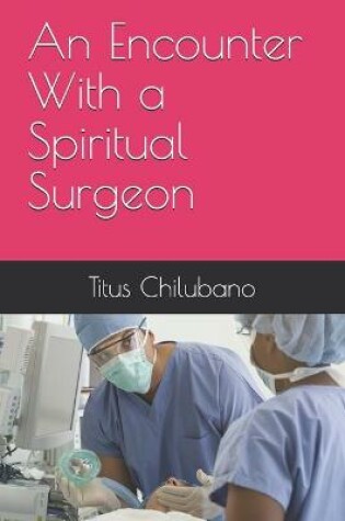 Cover of An Encounter With a Spiritual Surgeon