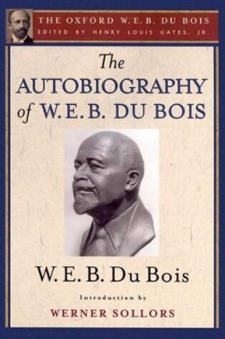 Cover of The Autobiography of W. E. B. Du Bois (The Oxford W. E. B. Du Bois)