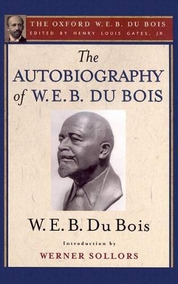 Book cover for The Autobiography of W. E. B. Du Bois (The Oxford W. E. B. Du Bois)