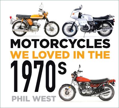 Book cover for Motorcycles We Loved in the 1970s