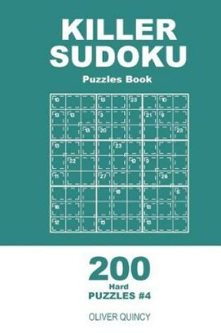 Cover of Killer Sudoku - 200 Hard Puzzles 9x9 (Volume 4)