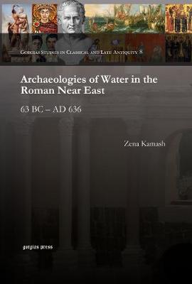 Cover of Archaeologies of Water in the Roman Near East