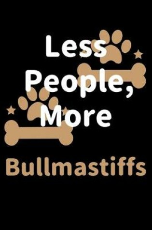 Cover of Less People, More Bullmastiffs