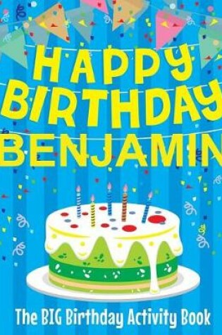 Cover of Happy Birthday Benjamin - The Big Birthday Activity Book