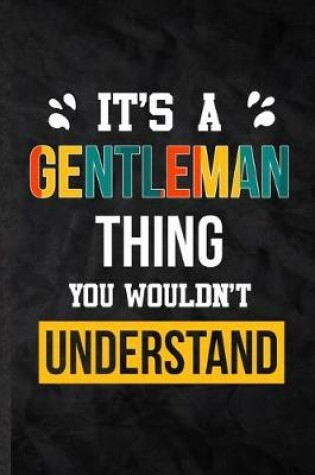 Cover of It's a Gentleman Thing You Wouldn't Understand