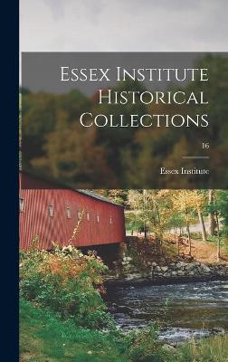 Cover of Essex Institute Historical Collections; 16