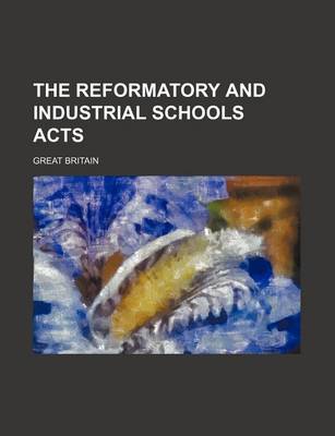 Book cover for The Reformatory and Industrial Schools Acts