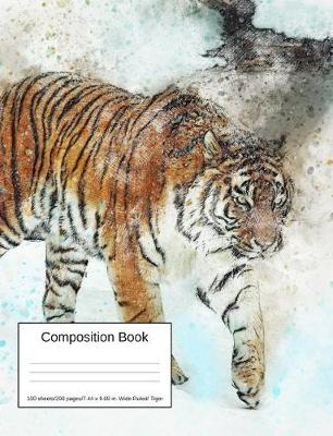 Book cover for Composition Book 100 Sheets/200 Pages/7.44 X 9.69 In. Wide Ruled/ Tiger