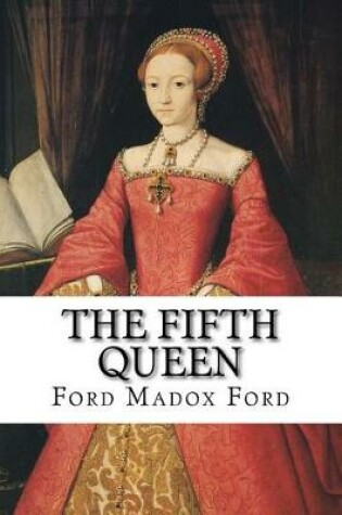 Cover of The Fifth Queen Ford Madox Ford