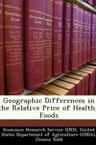 Cover of Geographic Differences in the Relative Price of Healthy Foods