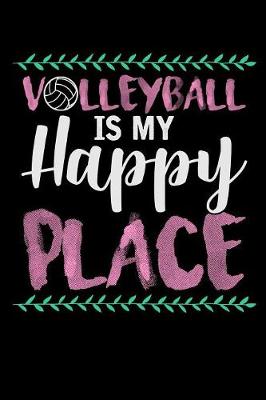 Book cover for Volleyball is my Happy Place