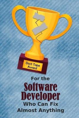 Book cover for For the Software Developer Who Can Fix Almost Anything