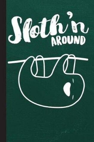 Cover of Slothin' Around