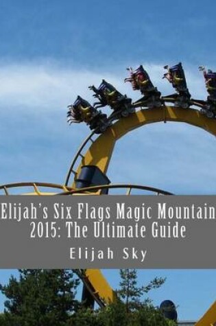 Cover of Elijah's Six Flags Magic Mountain 2015