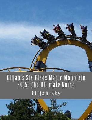 Book cover for Elijah's Six Flags Magic Mountain 2015