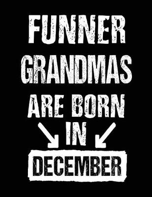 Book cover for Funner Grandmas Are Born In December