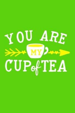 Cover of You Are My Cup of Tea