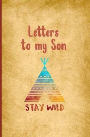 Cover of Letters to my Son Stay Wild