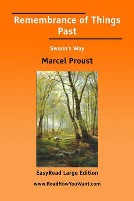 Book cover for Remembrance of Things Past Swann's Way [EasyRead Large Edition]