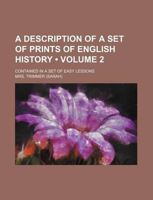 Book cover for A Description of a Set of Prints of English History (Volume 2); Contained in a Set of Easy Lessons